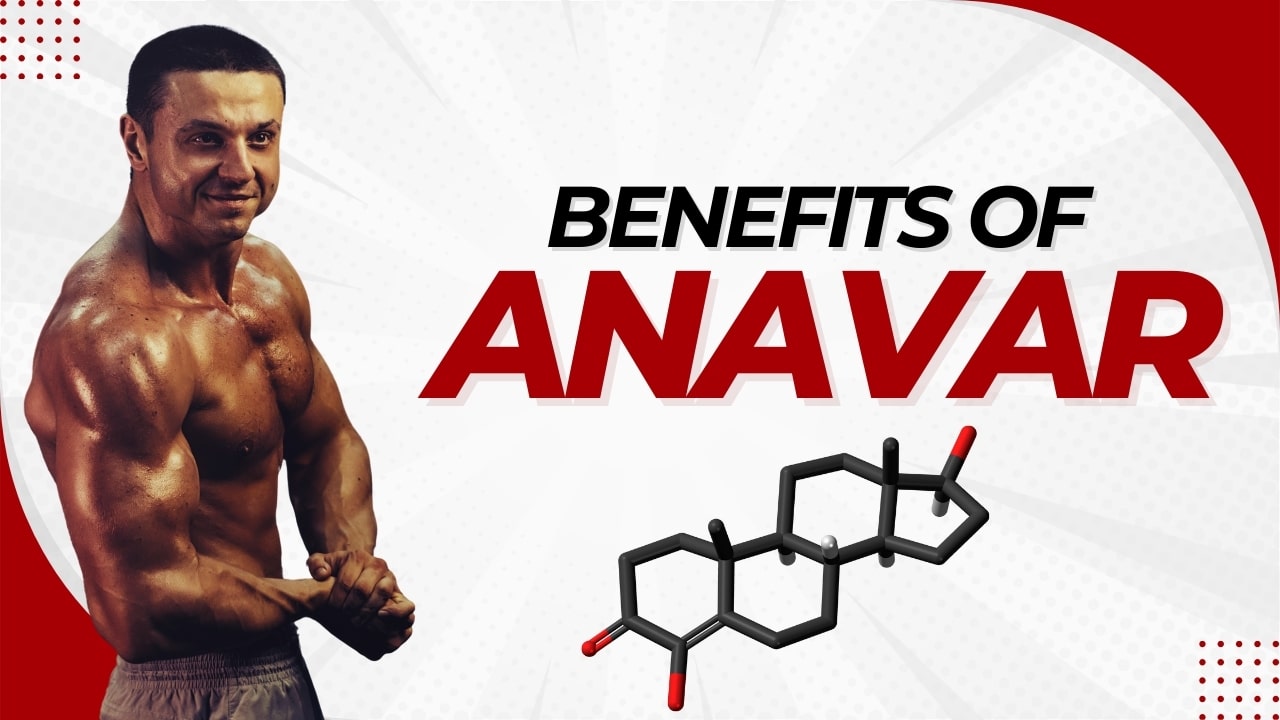 Benefits of anavar steroids for men & women