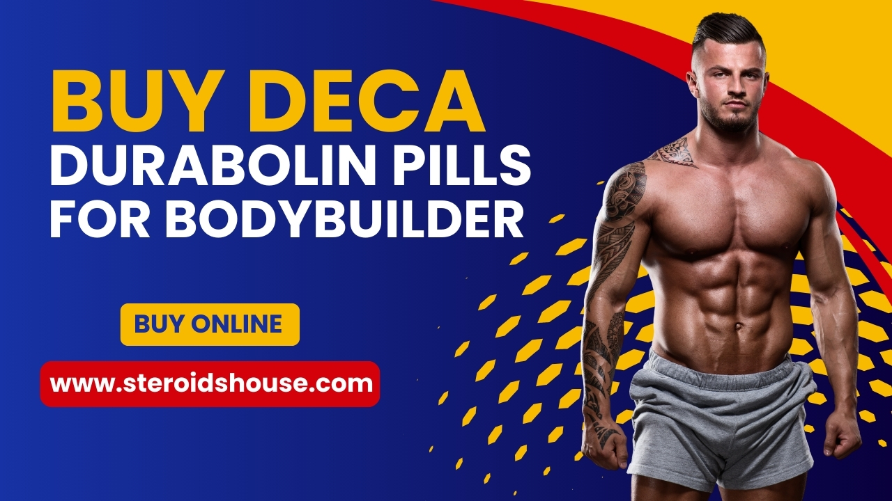 Buy Deca Durabolin Pills For Bodybuilder