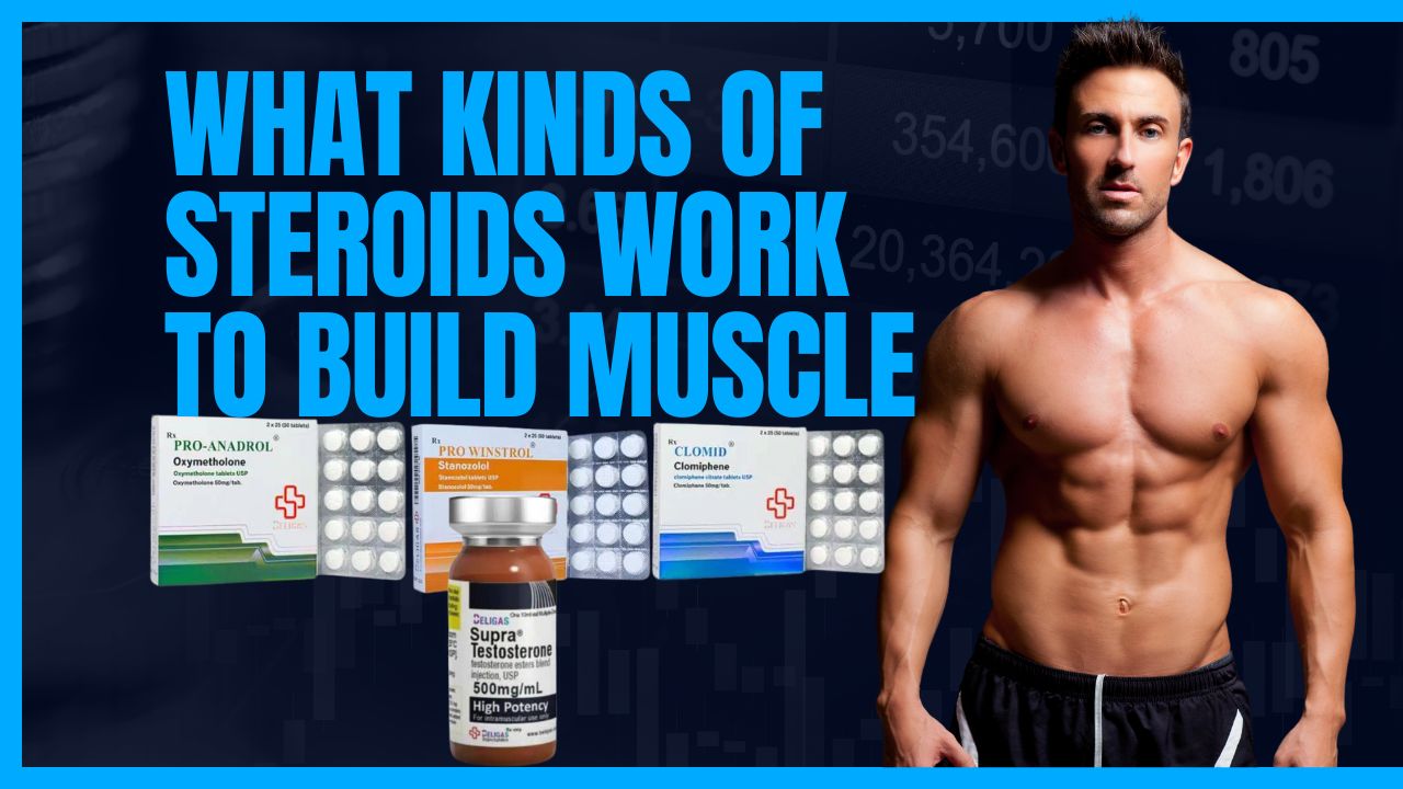 What kind of steroids work for build muscle